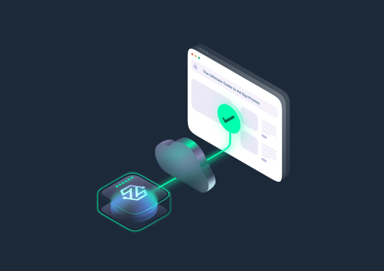 The Ultimate Guide to Ad Spy Proxies: Setup, Tools, and Best Practices